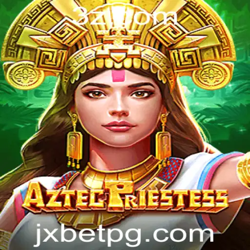 jx bet - AztecPriestess: Uma Jornada Mística no Mundo dos Jogos de Azar